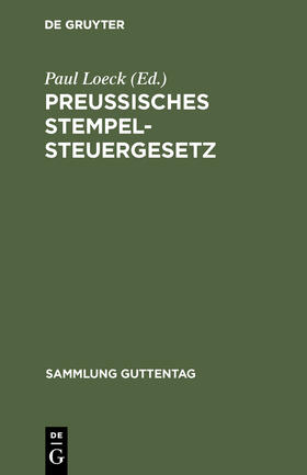 Loeck |  Preußisches Stempelsteuergesetz | Buch |  Sack Fachmedien