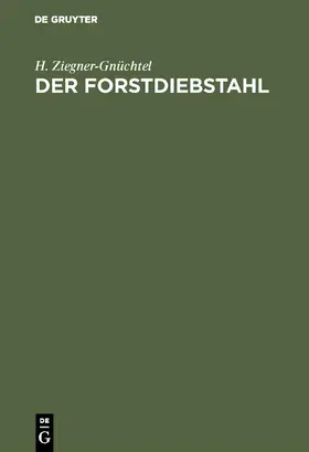 Ziegner-Gnüchtel |  Der Forstdiebstahl | Buch |  Sack Fachmedien