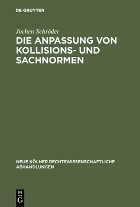 Schröder |  Die Anpassung von Kollisions- und Sachnormen | Buch |  Sack Fachmedien