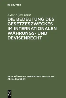 Ernst |  Die Bedeutung des Gesetzeszweckes im internationalen Währungs- und Devisenrecht | Buch |  Sack Fachmedien