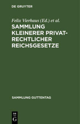 Müller / Vierhaus |  Sammlung kleinerer privatrechtlicher Reichsgesetze | Buch |  Sack Fachmedien