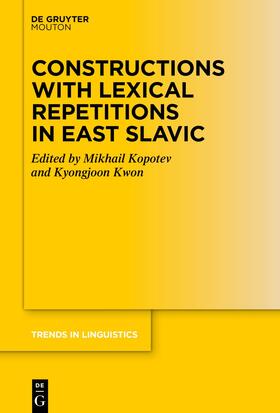 Kopotev / Kwon |  Constructions with Lexical Repetitions in East Slavic | Buch |  Sack Fachmedien