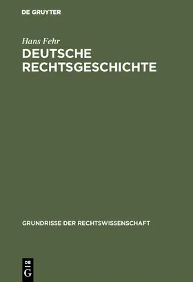 Fehr |  Deutsche Rechtsgeschichte | Buch |  Sack Fachmedien