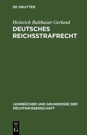 Gerland |  Deutsches Reichsstrafrecht | Buch |  Sack Fachmedien