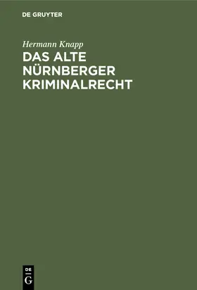 Knapp |  Das alte Nürnberger Kriminalrecht | Buch |  Sack Fachmedien