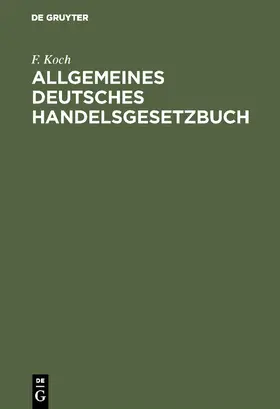 Koch |  Allgemeines deutsches Handelsgesetzbuch | Buch |  Sack Fachmedien