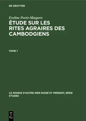 Porée-Maspero |  Étude sur les rites agraires des Cambodgiens | Buch |  Sack Fachmedien