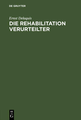 Delaquis |  Die Rehabilitation Verurteilter | Buch |  Sack Fachmedien
