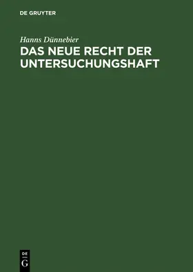 Dünnebier | Das neue Recht der Untersuchungshaft | Buch | 978-3-11-116882-1 | sack.de