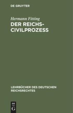 Fitting |  Der Reichs-Civilprozeß | Buch |  Sack Fachmedien