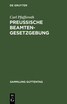 Pfafferoth |  Preußische Beamten-Gesetzgebung | Buch |  Sack Fachmedien