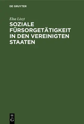 Liszt |  Soziale Fürsorgetätigkeit in den Vereinigten Staaten | Buch |  Sack Fachmedien