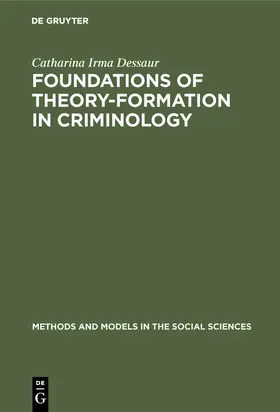 Dessaur |  Foundations of theory-formation in criminology | Buch |  Sack Fachmedien