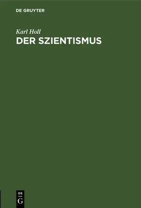 Holl |  Der Szientismus | Buch |  Sack Fachmedien