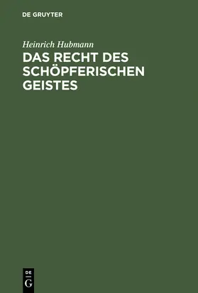 Hubmann |  Das Recht des schöpferischen Geistes | Buch |  Sack Fachmedien