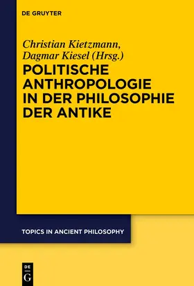 Kietzmann / Kiesel |  Politische Anthropologie in der Philosophie der Antike | Buch |  Sack Fachmedien