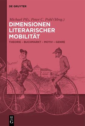 Pilz / Pohl | Dimensionen literarischer Mobilität | Buch | 978-3-11-117566-9 | sack.de