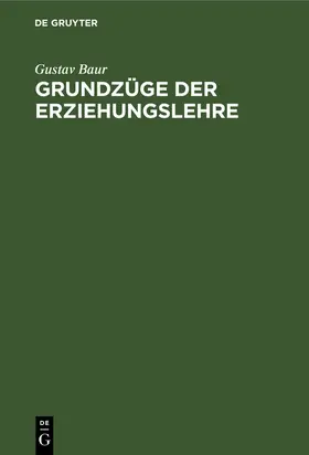 Baur |  Grundzüge der Erziehungslehre | Buch |  Sack Fachmedien