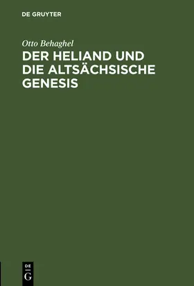 Behaghel |  Der Heliand und die altsächsische Genesis | Buch |  Sack Fachmedien