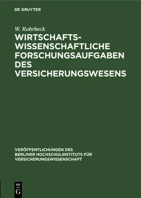 Rohrbeck |  Wirtschaftswissenschaftliche Forschungsaufgaben des Versicherungswesens | Buch |  Sack Fachmedien