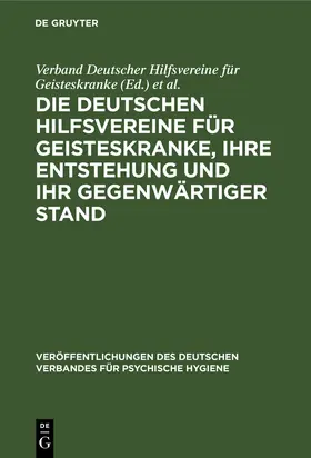 Ackermann / Roemer / Fischer |  Die Deutschen Hilfsvereine für Geisteskranke, ihre Entstehung und ihr gegenwärtiger Stand | Buch |  Sack Fachmedien