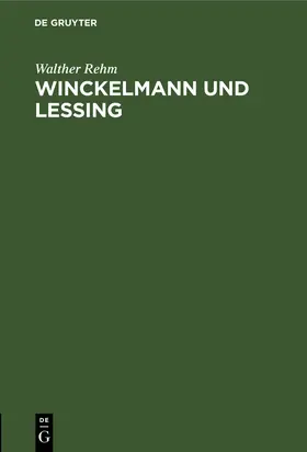 Rehm |  Winckelmann und Lessing | Buch |  Sack Fachmedien