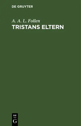 Follen |  Tristans Eltern | Buch |  Sack Fachmedien