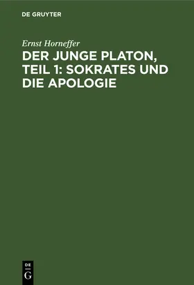 Horneffer |  Der junge Platon, Teil 1: Sokrates und die Apologie | Buch |  Sack Fachmedien