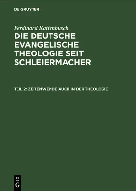 Kattenbusch |  Zeitenwende auch in der Theologie | Buch |  Sack Fachmedien