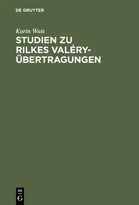 Wais |  Studien zu Rilkes Valéry-Übertragungen | Buch |  Sack Fachmedien