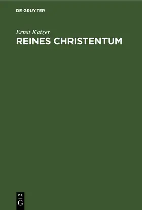 Katzer |  Reines Christentum | Buch |  Sack Fachmedien