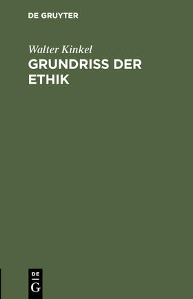 Kinkel |  Grundriss der Ethik | Buch |  Sack Fachmedien