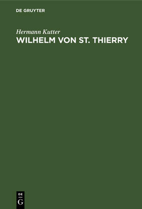 Kutter |  Wilhelm von St. Thierry | Buch |  Sack Fachmedien