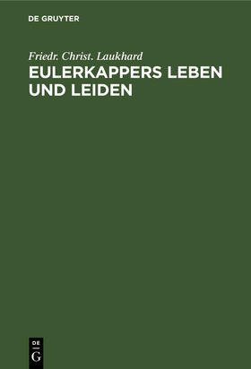 Laukhard |  Eulerkappers Leben und Leiden | Buch |  Sack Fachmedien