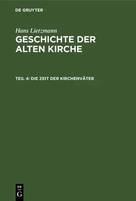 Lietzmann |  Die Zeit der Kirchenväter | Buch |  Sack Fachmedien