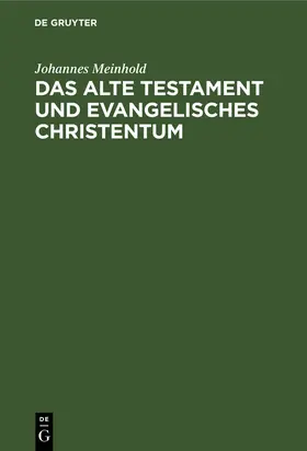 Meinhold |  Das Alte Testament und evangelisches Christentum | Buch |  Sack Fachmedien