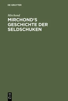 Mirchond |  Mirchond's Geschichte der Seldschuken | Buch |  Sack Fachmedien