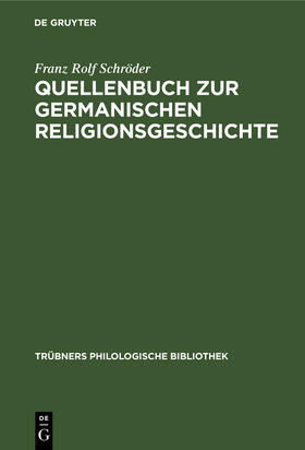 Schröder |  Quellenbuch zur germanischen Religionsgeschichte | Buch |  Sack Fachmedien