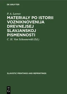 Lavrov / Schooneveld |  Materialy po istorii vozniknovenija drevnejsej slavjanskoj pismennosti | Buch |  Sack Fachmedien