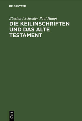 Haupt / Schrader |  Die Keilinschriften und das Alte Testament | Buch |  Sack Fachmedien