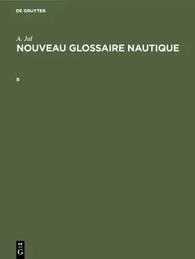  Augustin Jal: Nouveau glossaire nautique. B | Buch |  Sack Fachmedien