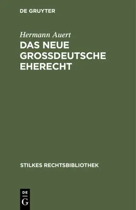 Auert |  Das neue großdeutsche Eherecht | Buch |  Sack Fachmedien