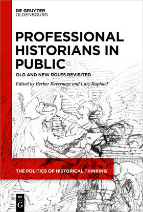 Bevernage / Raphael |  Professional Historians in Public | Buch |  Sack Fachmedien