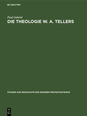 Gabriel |  Die Theologie W. A. Tellers | Buch |  Sack Fachmedien