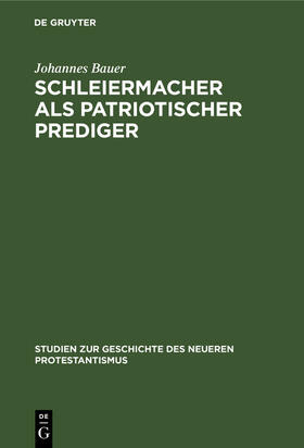 Bauer |  Schleiermacher als patriotischer Prediger | Buch |  Sack Fachmedien