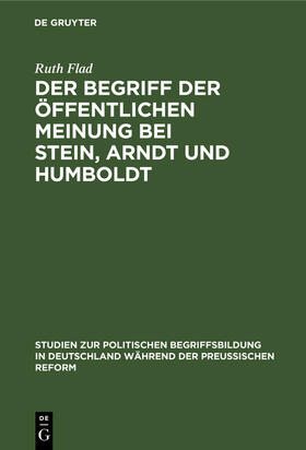 Flad |  Der Begriff der öffentlichen Meinung bei Stein, Arndt und Humboldt | Buch |  Sack Fachmedien