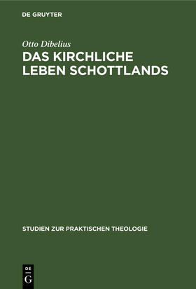 Dibelius |  Das kirchliche Leben Schottlands | Buch |  Sack Fachmedien