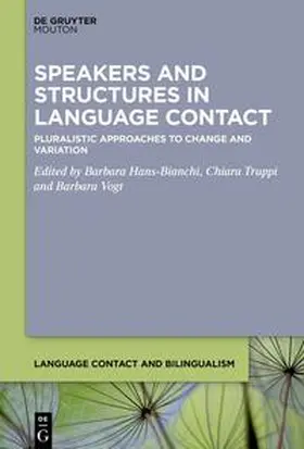 Hans-Bianchi / Truppi / Vogt |  Speakers and Structures in Language Contact | eBook | Sack Fachmedien