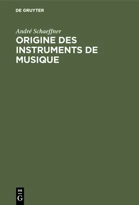 Schaeffner |  Origine des instruments de musique | Buch |  Sack Fachmedien