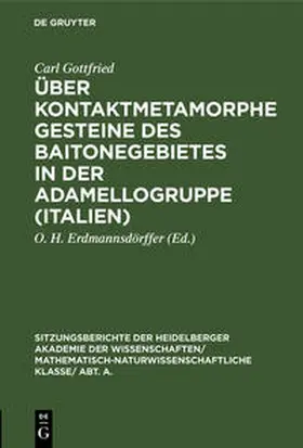 Gottfried / Erdmannsdörffer |  Über kontaktmetamorphe Gesteine des Baitonegebietes in der Adamellogruppe (Italien) | Buch |  Sack Fachmedien